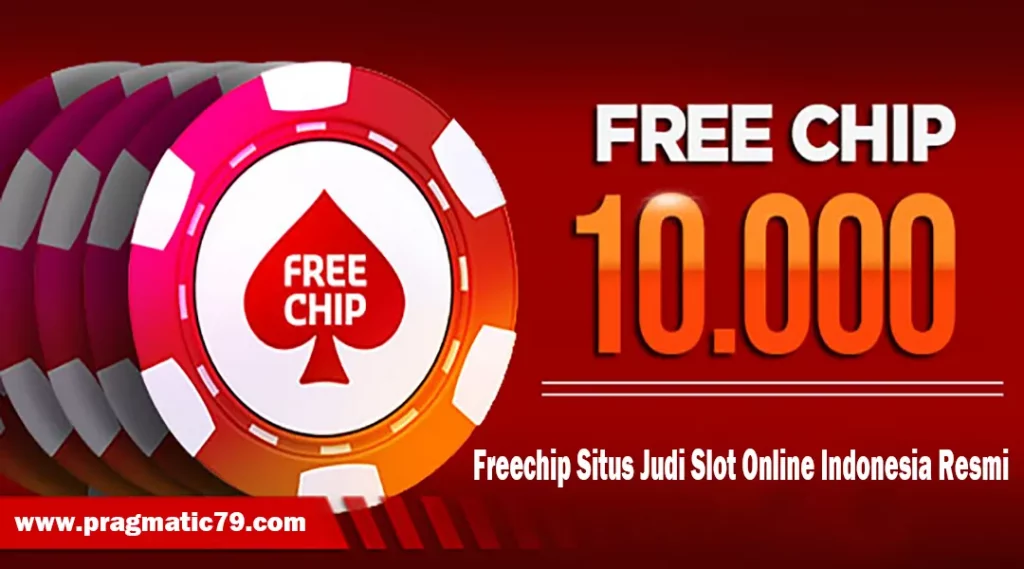 Freechip Situs Judi Slot Online Indonesia Resmi